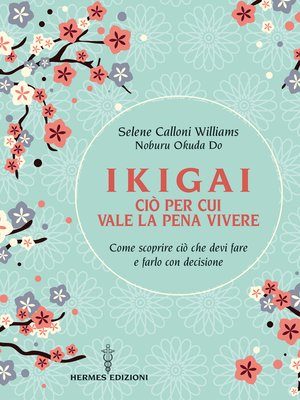 cover image of Ikigai ciò per cui vale la pena vivere